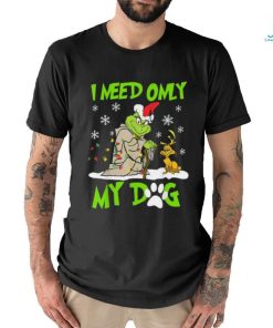 I Need Only My Dog Christmas Funny Gifts Grinch T Shirt