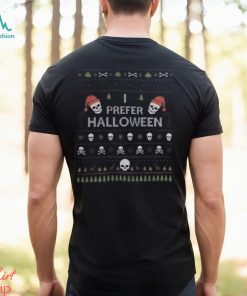 I Prefer Halloween Sweater Funny Ugly Xmas Sweatshirt