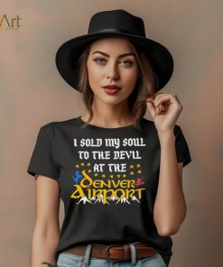I Sold My Soul To The Devil At The Denver Airport Shirt