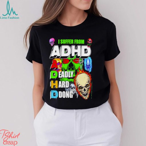 I Suffer From Adhd Classic T Shirt