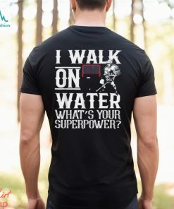 I Walk on Water Ice Hockey Tee Men Women Youth T Shirt