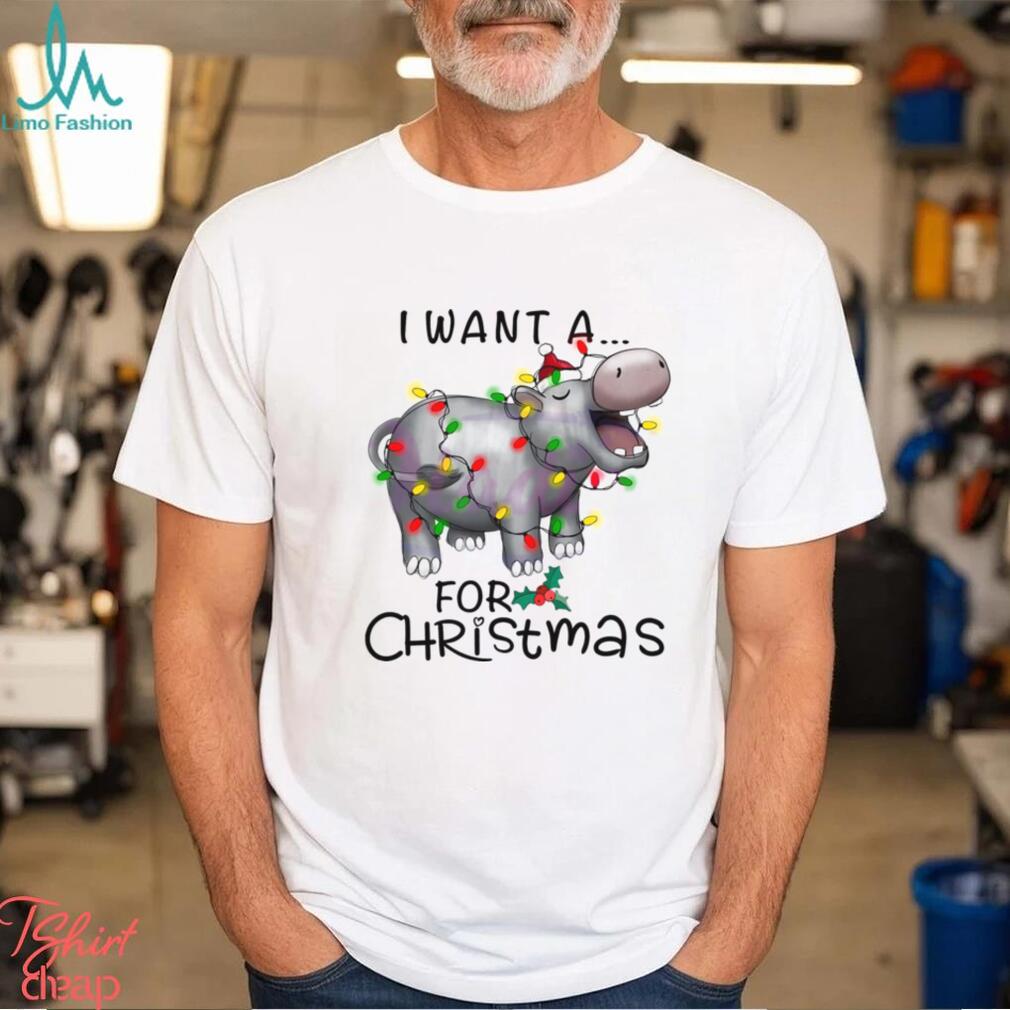 I Want A Hippopotamus For Christmas Shirt I Want A Hippopotamus For Christmas Shirt