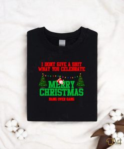 I don’t give a shit what youcelebrate merry Christmas shirt