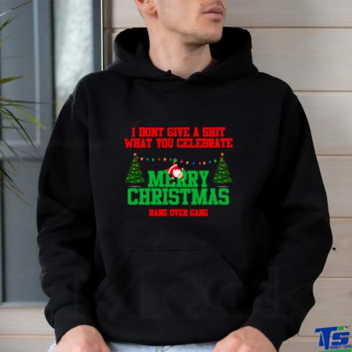 I don’t give a shit what youcelebrate merry Christmas shirt