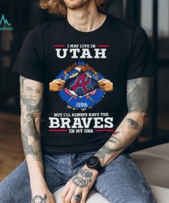 I may live in Utah but i’ll always have the Braves in my dna shirt