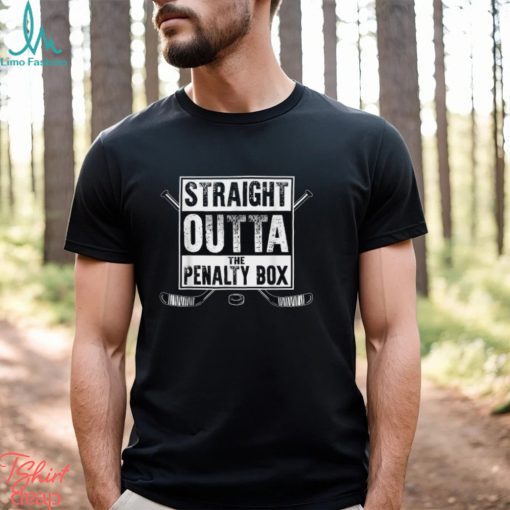 Ice Hockey Player Gift Straight Outta The Penalty Box Shirt T Shirt