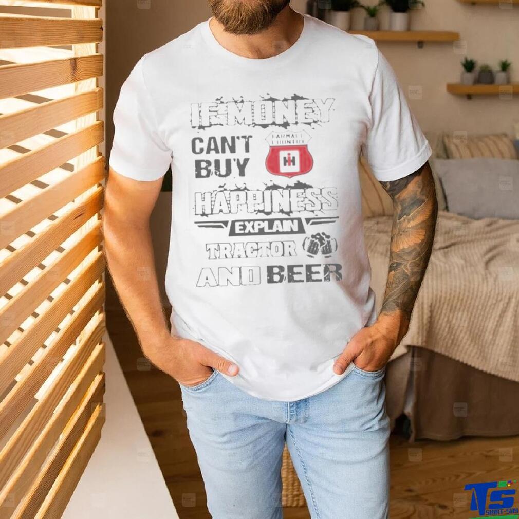 If Money Cant Buy Farmall Country Logo Happiness Explain Tractor And Beer T shirt0