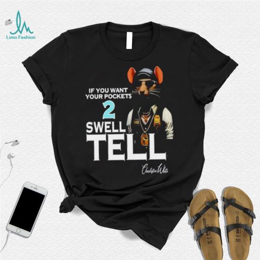 If you want your pockets 2 swell tell shirt