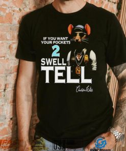 If you want your pockets 2 swell tell shirt