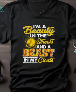 I'm A Beauty In The Streets And A Beast In My Cleats Cool Softball Classic T Shirt