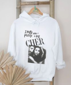 I’m A Punk And I Like Cher Shirt