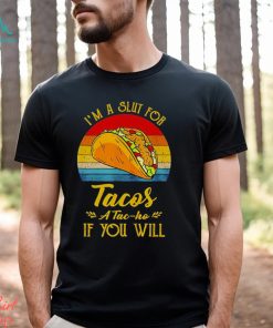 Im A Slut For Tacos A Tac Ho If You Will Funny Retro T Shirt