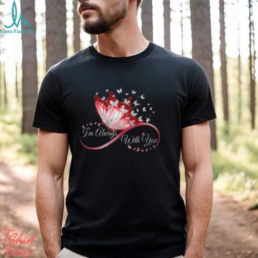 I’m Always With You Ladies T Shirt