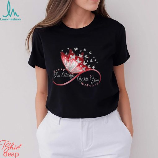 I’m Always With You Ladies T Shirt