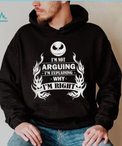 I'm Not Arguing I'm Explaining Why I'm Right Shirt