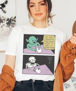 I’m Not Leaving This Room Until I Get A Good Idea shirt