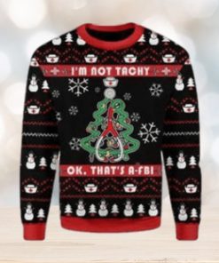 I’m Not Tachy Funny Nurse Ugly Christmas Sweater