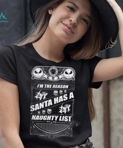 I'm The Reason Santa Has A Naughty List Shirt
