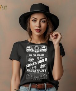 I'm The Reason Santa Has A Naughty List Shirt