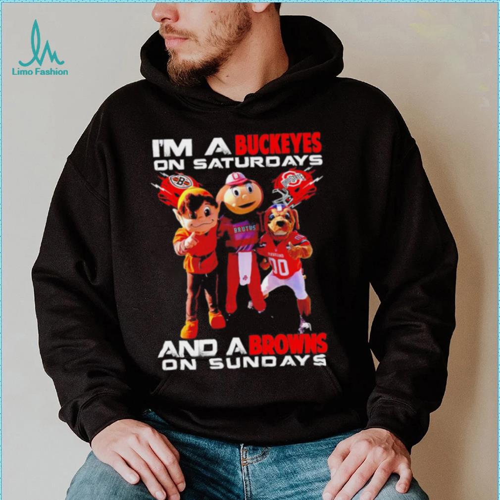 I’m a Buckeyes on saturdays and a Browns on sundays mascots helmet gift shirt I’m a Buckeyes on saturdays and a Browns on sundays mascots helmet gift shirt