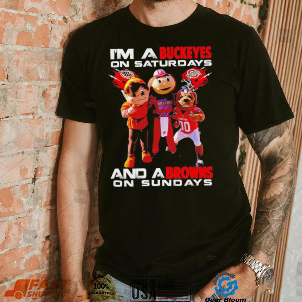 I’m a Buckeyes on saturdays and a Browns on sundays mascots helmet gift shirt I’m a Buckeyes on saturdays and a Browns on sundays mascots helmet gift shirt
