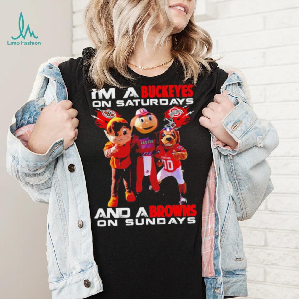 I’m a Buckeyes on saturdays and a Browns on sundays mascots helmet gift shirt I’m a Buckeyes on saturdays and a Browns on sundays mascots helmet gift shirt