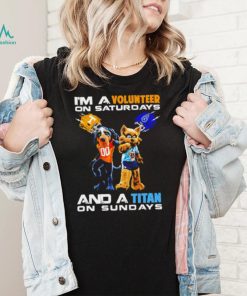 I’m a Volunteer on saturdays and a Titan on sundays mascots helmet gift shirt