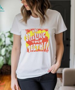 I’m stealing your teeth shirt