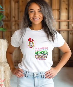 In A World Full of Grinches Be A Cindy Lou Who Shirt