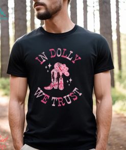 In Dolly We Trust Shirt Gift for Dolly Fans