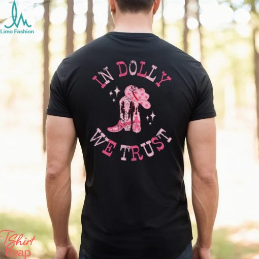 In Dolly We Trust Shirt Gift for Dolly Fans