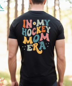 In My Hockey Mom Era T Shirt