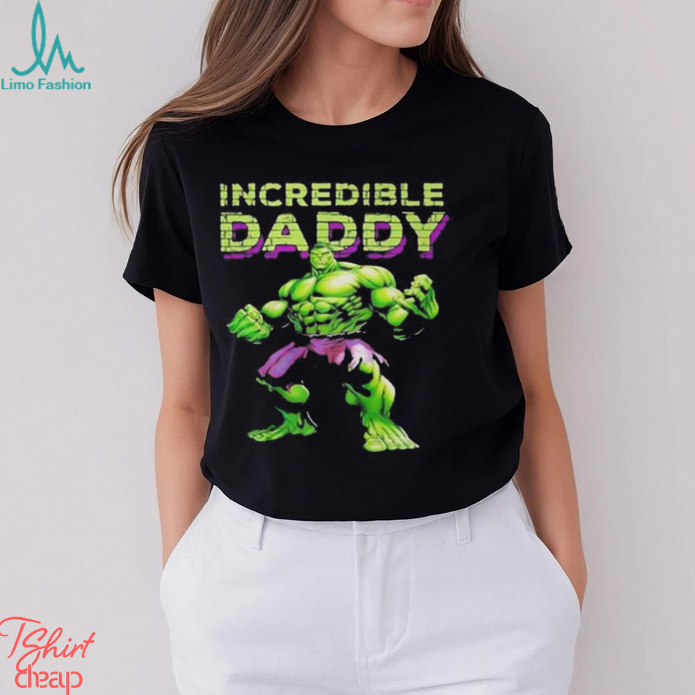 Incredible Daddy Hulk T Shirt Incredible Daddy Hulk T Shirt