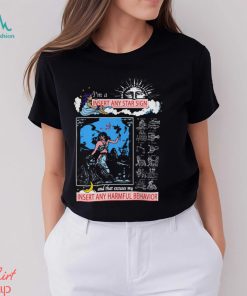 Insert Any Star Sign And That Excuses My Insert Any Harmful Behavior Shirt
