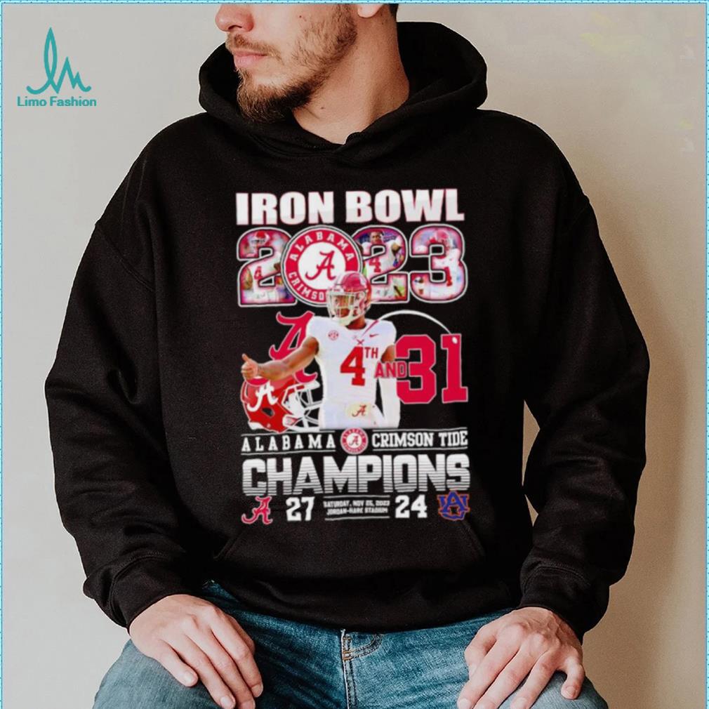Iron Bowl 2023 4th and 31 Alabama Crimson Tide Champions 27 24 Auburn Tigers shirt Iron Bowl 2023 4th and 31 Alabama Crimson Tide Champions 27 24 Auburn Tigers shirt
