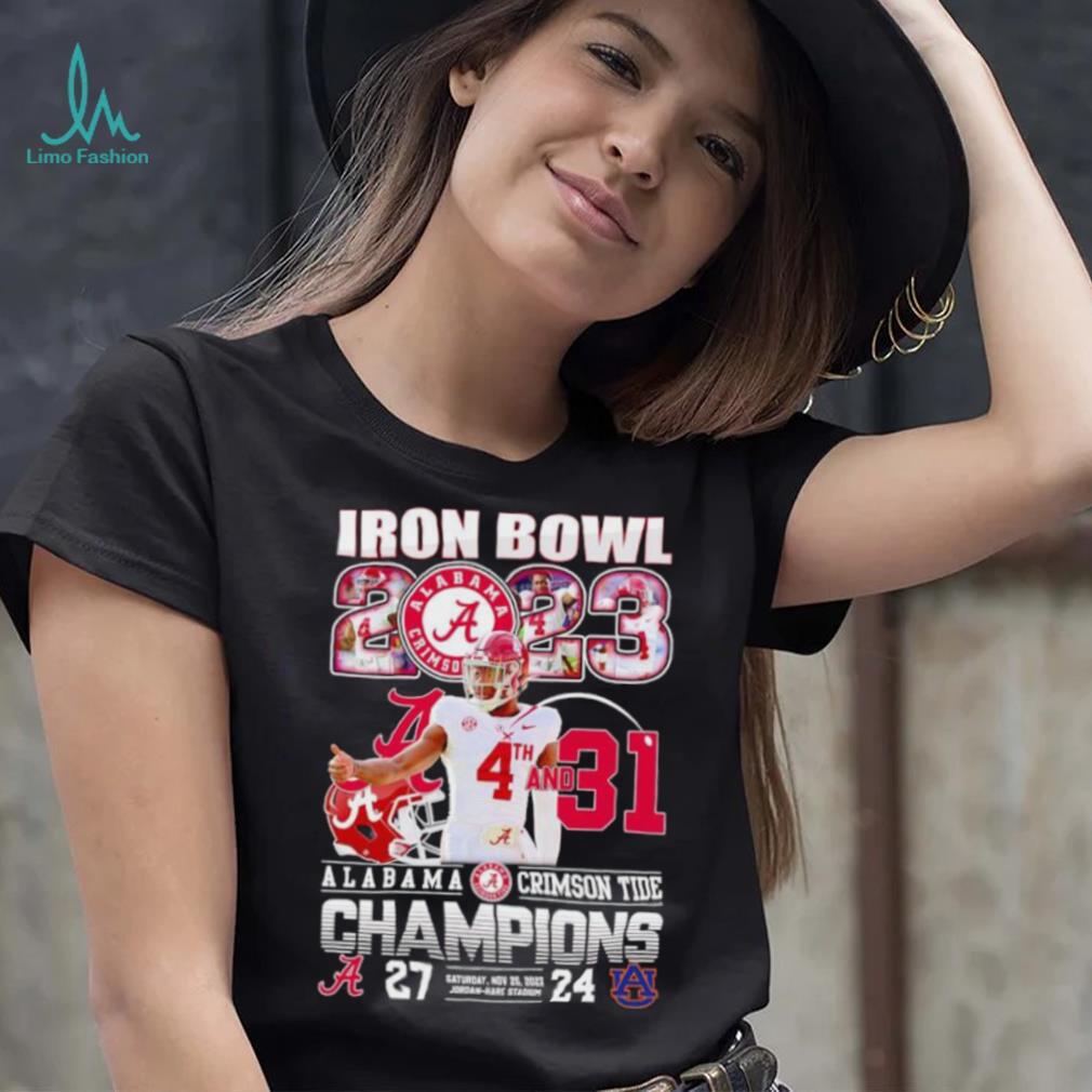 Iron Bowl 2023 4th and 31 Alabama Crimson Tide Champions 27 24 Auburn Tigers shirt Iron Bowl 2023 4th and 31 Alabama Crimson Tide Champions 27 24 Auburn Tigers shirt
