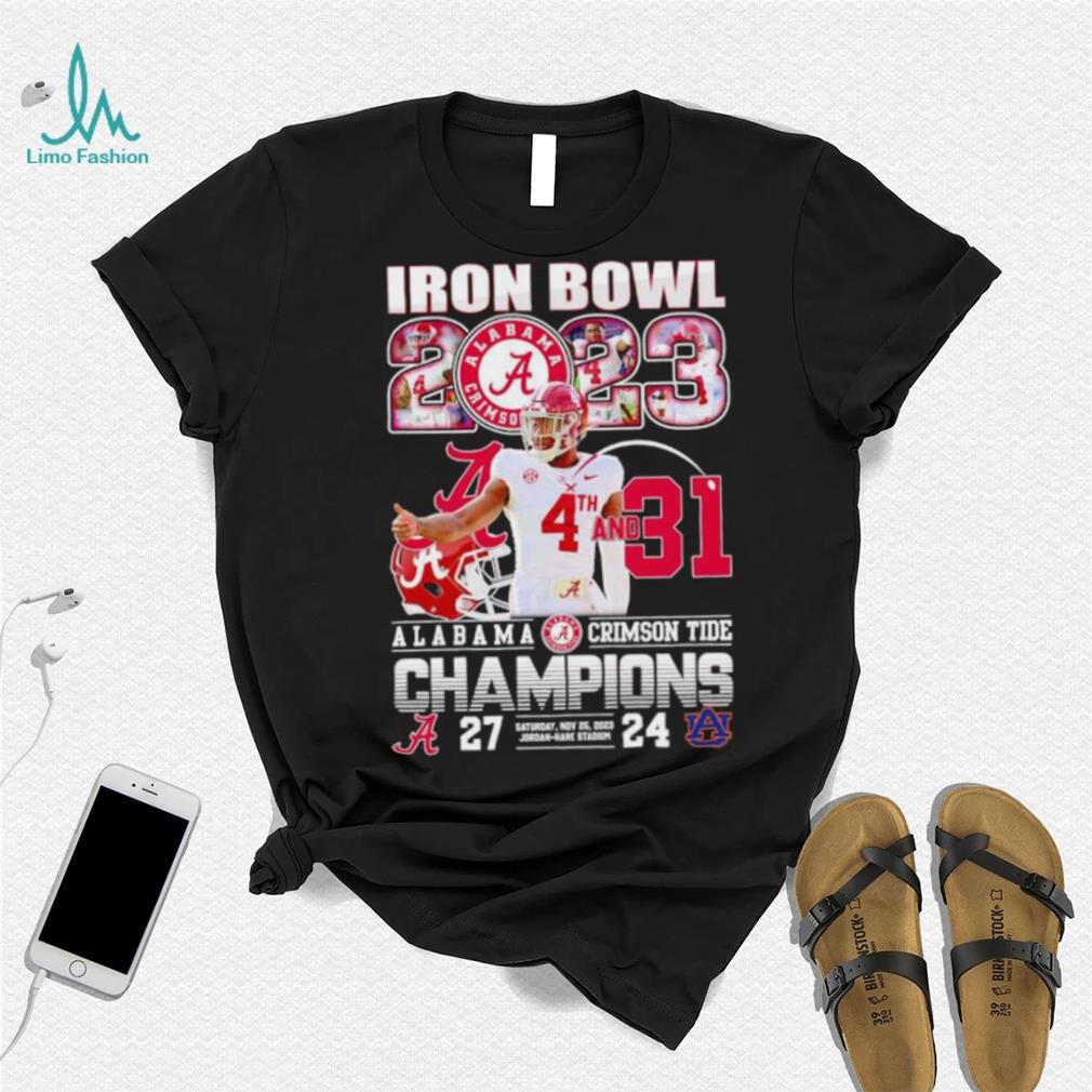 Iron Bowl 2023 4th and 31 Alabama Crimson Tide Champions 27 24 Auburn Tigers shirt Iron Bowl 2023 4th and 31 Alabama Crimson Tide Champions 27 24 Auburn Tigers shirt