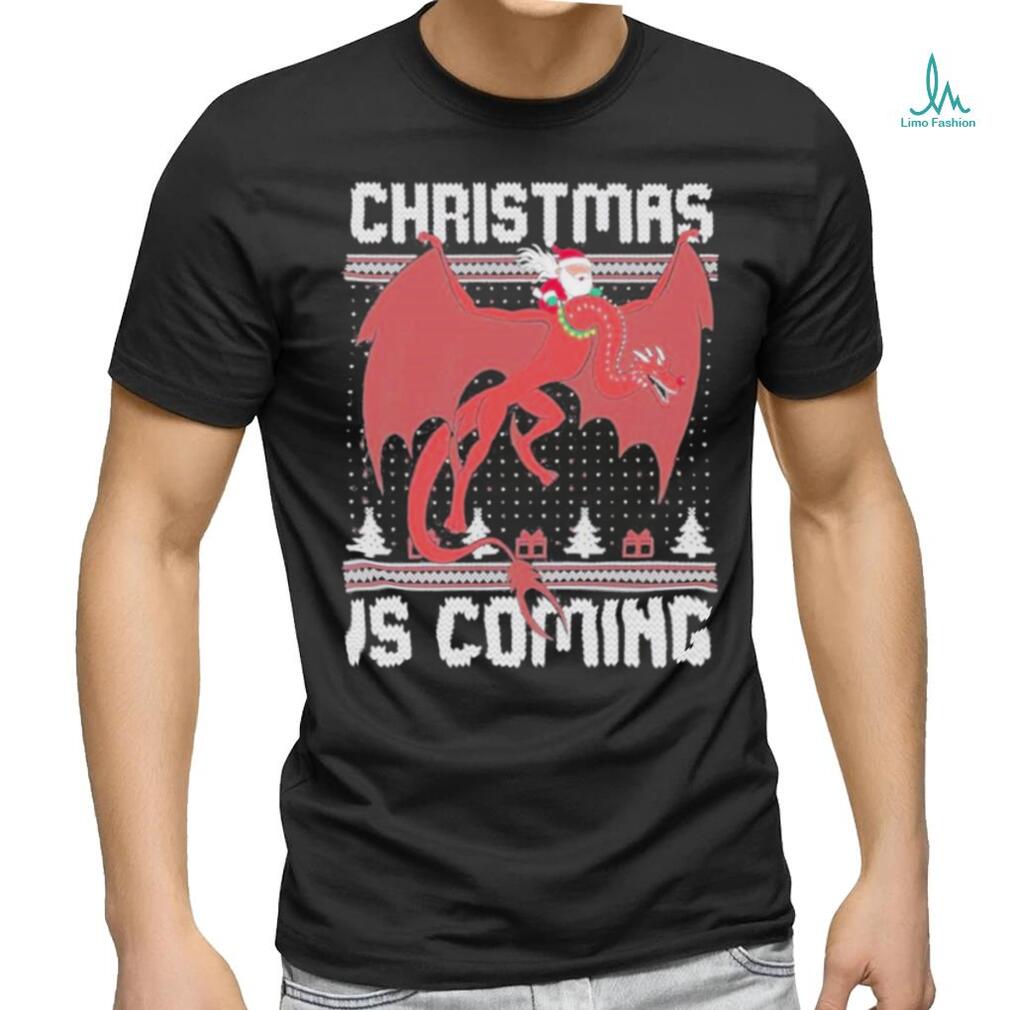 Is Coming Ugly Christmas T shirt Is Coming Ugly Christmas T shirt