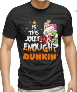 Is this jolly enough dunkin’ coffee symbol jack skellington grinch shirt