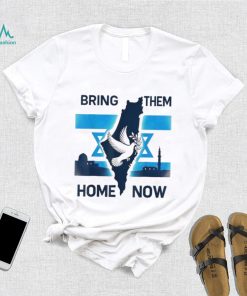 Israel Bring Them Home Now Shirt