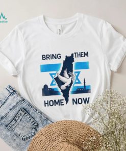 Israel Bring Them Home Now Shirt
