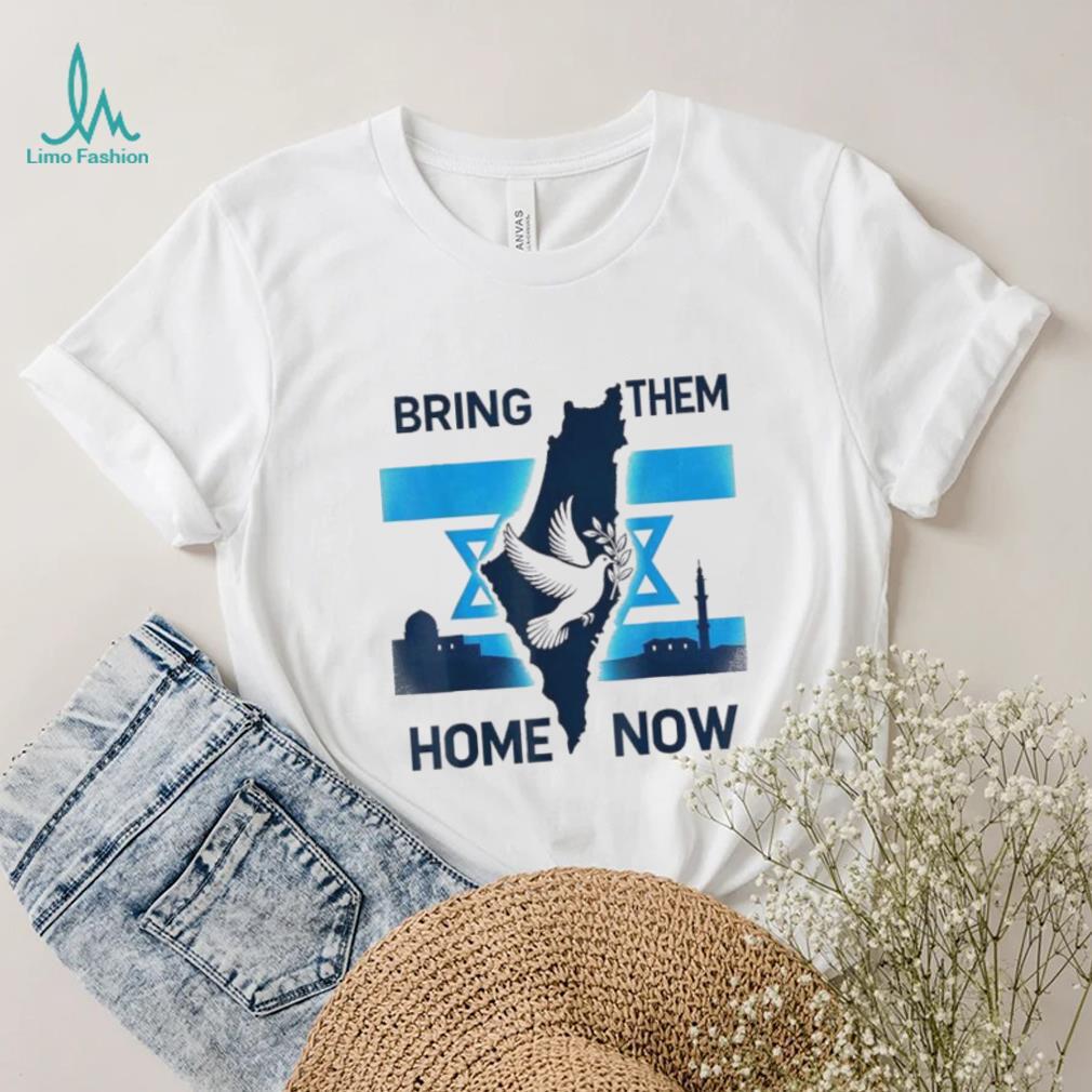 Israel Bring Them Home Now Shirt Israel Bring Them Home Now Shirt