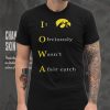 It Obvious Wasn'T A Fair Catch Shirt