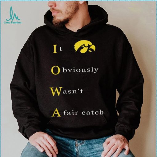 It Obvious Wasn'T A Fair Catch Shirt