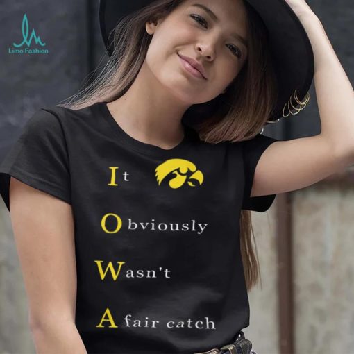It Obvious Wasn'T A Fair Catch Shirt