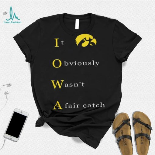 It Obvious Wasn'T A Fair Catch Shirt