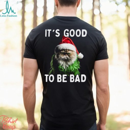 It’s Good To Be Bad Funny Cat Christmas T shirt