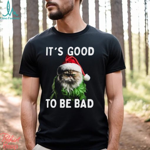 It’s Good To Be Bad Funny Cat Christmas T shirt