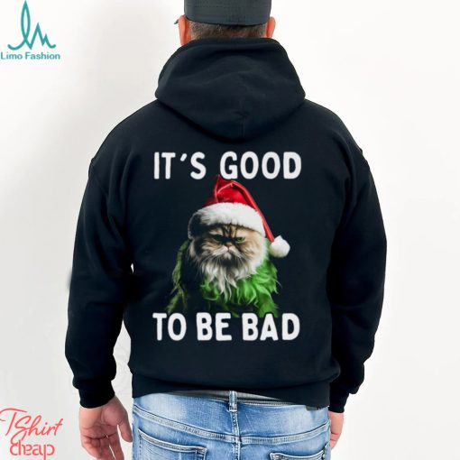 It’s Good To Be Bad Funny Cat Christmas T shirt