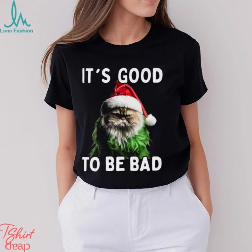 It’s Good To Be Bad Funny Cat Christmas T shirt